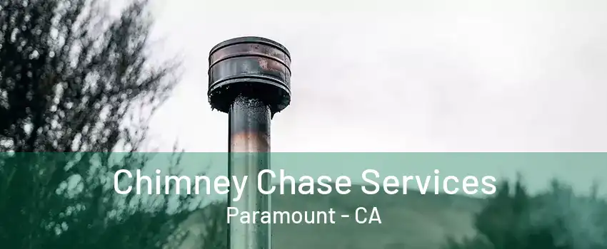 Chimney Chase Services Paramount - CA