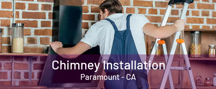 Chimney Installation Paramount - CA