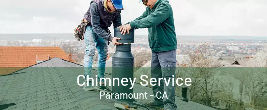 Chimney Service Paramount - CA