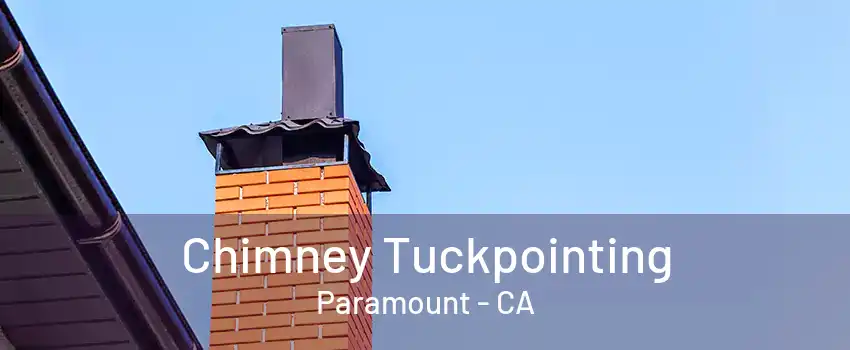 Chimney Tuckpointing Paramount - CA