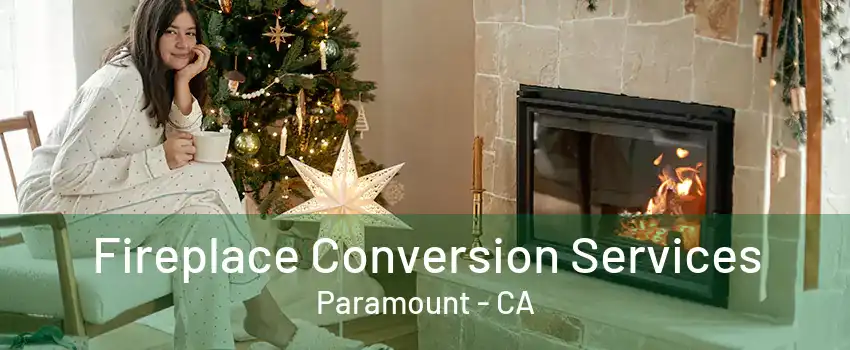 Fireplace Conversion Services Paramount - CA