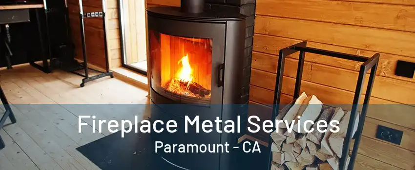 Fireplace Metal Services Paramount - CA