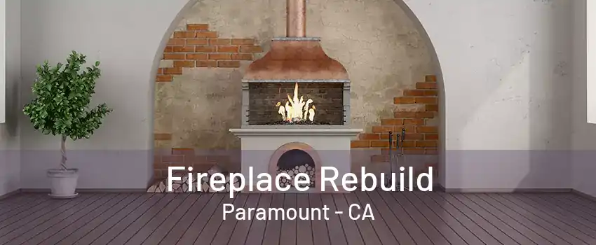 Fireplace Rebuild Paramount - CA