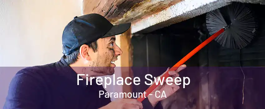 Fireplace Sweep Paramount - CA