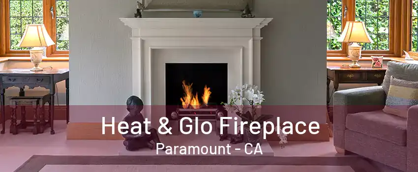 Heat & Glo Fireplace Paramount - CA