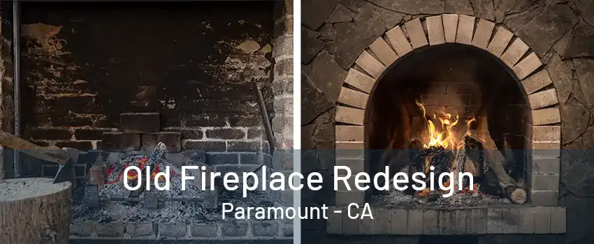 Old Fireplace Redesign Paramount - CA