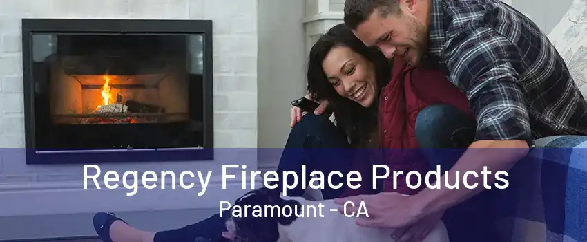 Regency Fireplace Products Paramount - CA