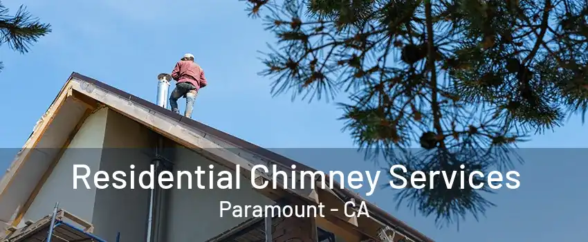 Residential Chimney Services Paramount - CA