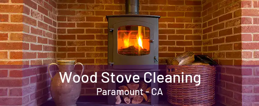 Wood Stove Cleaning Paramount - CA